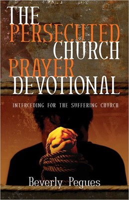The Persecuted Church Prayer Devotional (Paperback)