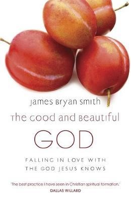 The Good And Beautiful God (Paperback)