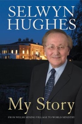 Selwyn Hughes: My Story (Paperback)