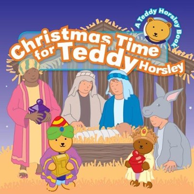 Christmas Time For Teddy Horsley (Hard Cover)