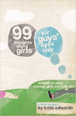 99 Thoughts About Girls: For Guys' Eyes Only (Paperback)