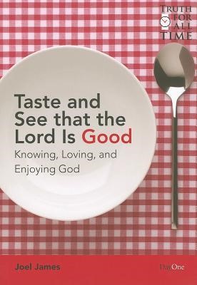 Taste And See That The Lord Is Good (Paperback)
