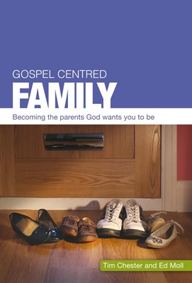 Gospel Centred Family (Paperback)