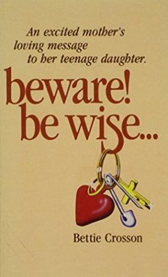 Beware! Be Wise... (Paperback)