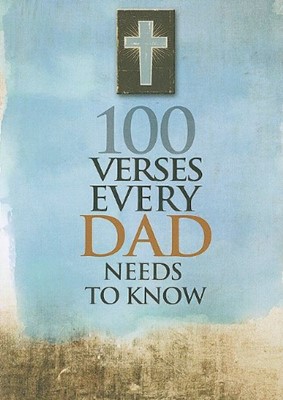 100 Verses Every Dad Needs to Kn (Paperback)