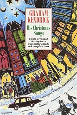 Graham Kendrick: His Christmas Songs (Paperback)