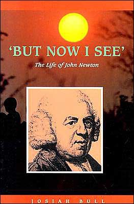 But Now I See (Life of J.Newton) (Paperback)