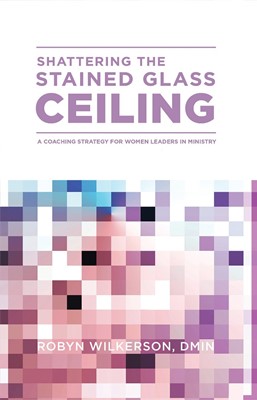 Shattering The Stained Glass Ceiling (Paperback)