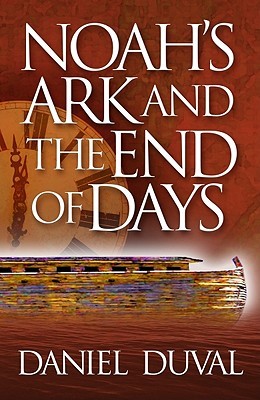 Noah's Ark And The End Of Days (Paperback)