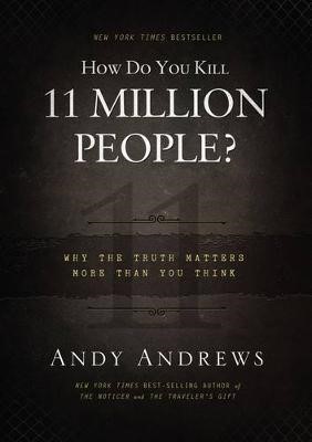How Do You Kill 11 Million People? (ITPE)