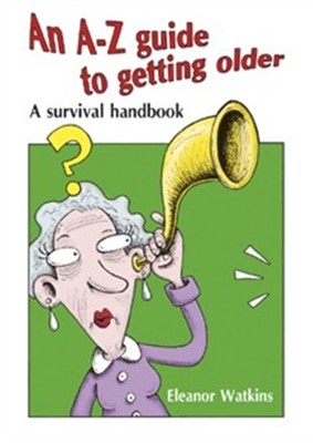 A-Z Guide To Getting Older, An (Paperback)