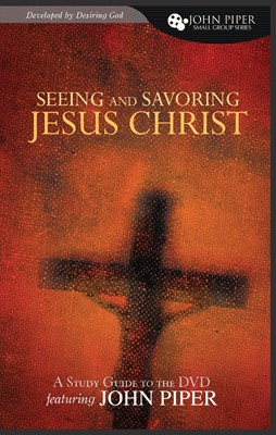 Seeing And Savouring Christ Study Guide (Paperback)