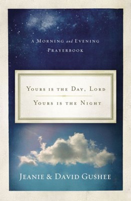Yours Is The Day, Lord, Yours Is The Night (Hard Cover)