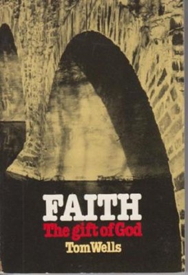 Faith: The Gift of God (Paperback)