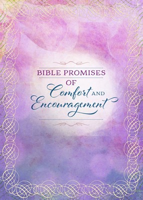 Bible Promises Of Comfort And Encouragement (Hard Cover)