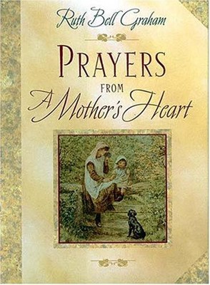 Prayers From A Mothers Heart (Hard Cover)