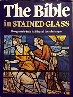 The Bible In Stained Glass (Hard Cover)