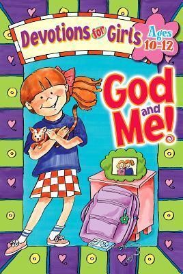 God and Me! Devotions for Girls, Ages 10-12 (Paperback)