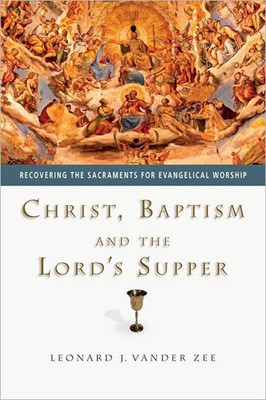 Christ, Baptism And The Lord's Supper (Paperback)