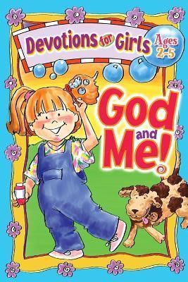God and Me!: Devotions for Girls - Ages 2-5 (Paperback)