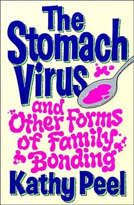 The Stomach Virus and Other Forms of Family Bonding (Paperback)