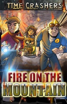 Time Crashers: Fire On The Mountain (Paperback)