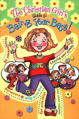Christian Girl's Guide to Being Your Best (Paperback)