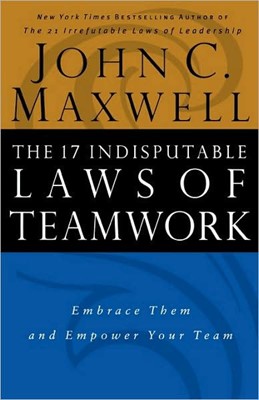 17 Indisputable Laws Of Teamwork (Paperback)