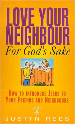 Love Your Neighbour, For God's Sake (Paperback)