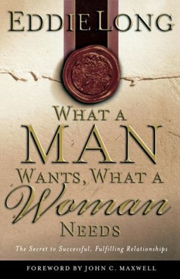 What A Man Wants, What A Woman Needs (Paperback)