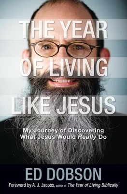The Year Of Living Like Jesus (Hard Cover)