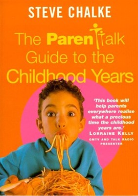 The Parentalk Guide To The Childhood Years (Paperback)