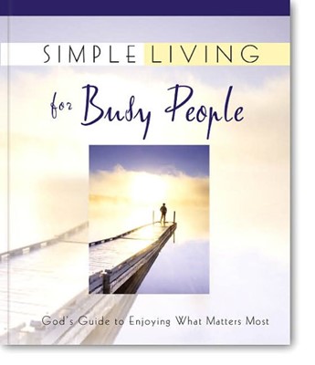 Simple Living For Busy People (Hard Cover)