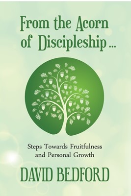 From The Acorn Of Discipleship (Hard Cover)