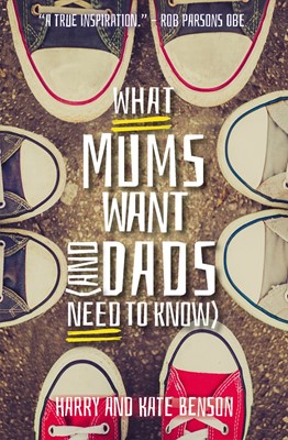 What Mums Want (And Dads Need To Know) (Paperback)