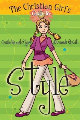 Christian Girl's Guide to Style (Paperback)