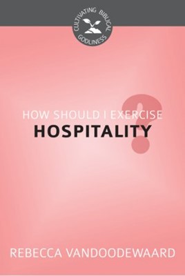 How Should I Exercise Hospitality? (Booklet)