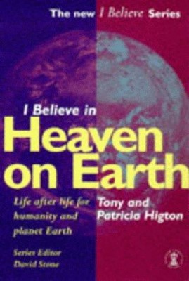 I Believe In Heaven On Earth (Paperback)