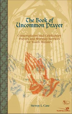The Book Of Uncommon Prayer (Paperback)
