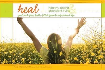 Heal: Healthy Eating And Abundant Living (Paperback)