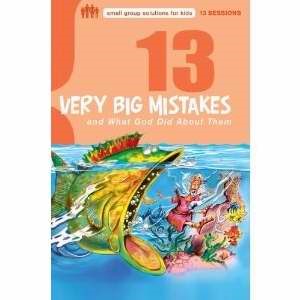 13 Very Big Mistakes and What God Did About Them (Paperback)