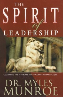 The Spirit Of Leadership (Paperback)