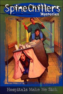 Spinechillers Mysteries: Hospitals Make Me Sick (Paperback)
