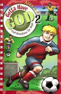 Gotta Have God 2: Cool Devotions for Boys - Ages 6-9 (Spiral Bound)