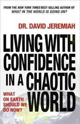 Living With Confidence In A Chaotic World (Paperback)