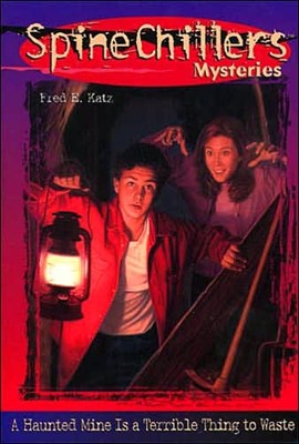 Spinechillers Mysteries: A Haunted Mine Is A Terrible Thing (Paperback)