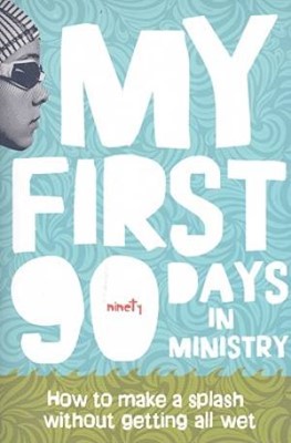 My First 90 Days In Ministry (Paperback)