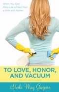 To Love, Honour and Vacuum Revised Edition (Paperback)