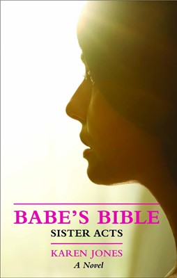 Babe's Bible: Sister Acts (Paperback)