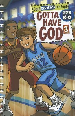 Gotta Have God 3: Cool Devotions for Guys - Ages 10-12 (Spiral Bound)
